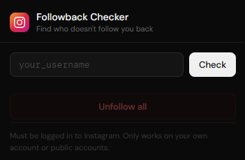the extension's panel: a username field, a check button, and an unfollow all button